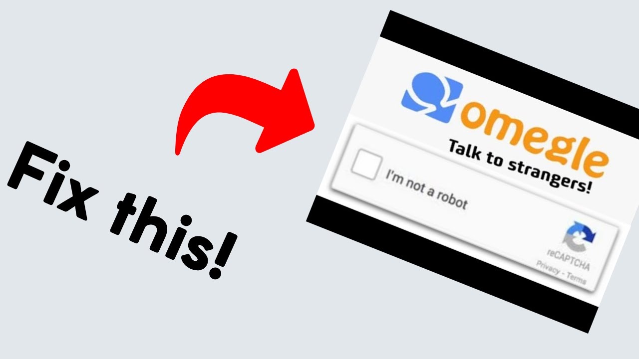 How to get rid of I'm not a robot on Omegle?